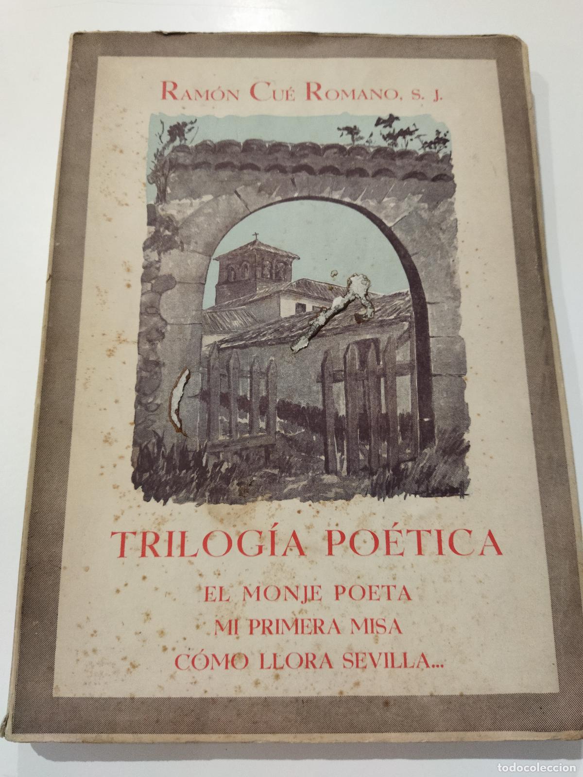 Libros: TRILOGIA POETICA: EL MONJE POETA. MI PRIMERA MISA. COMO LLORA SEVILLA� - CUE ROMANO, RAMON