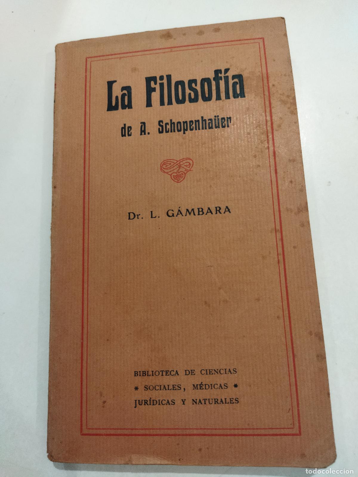 Libros: LA FILOSOFIA DE A. SCHOPENHA&Uuml;ER - G&Aacute;MBARA , L. (DR.)