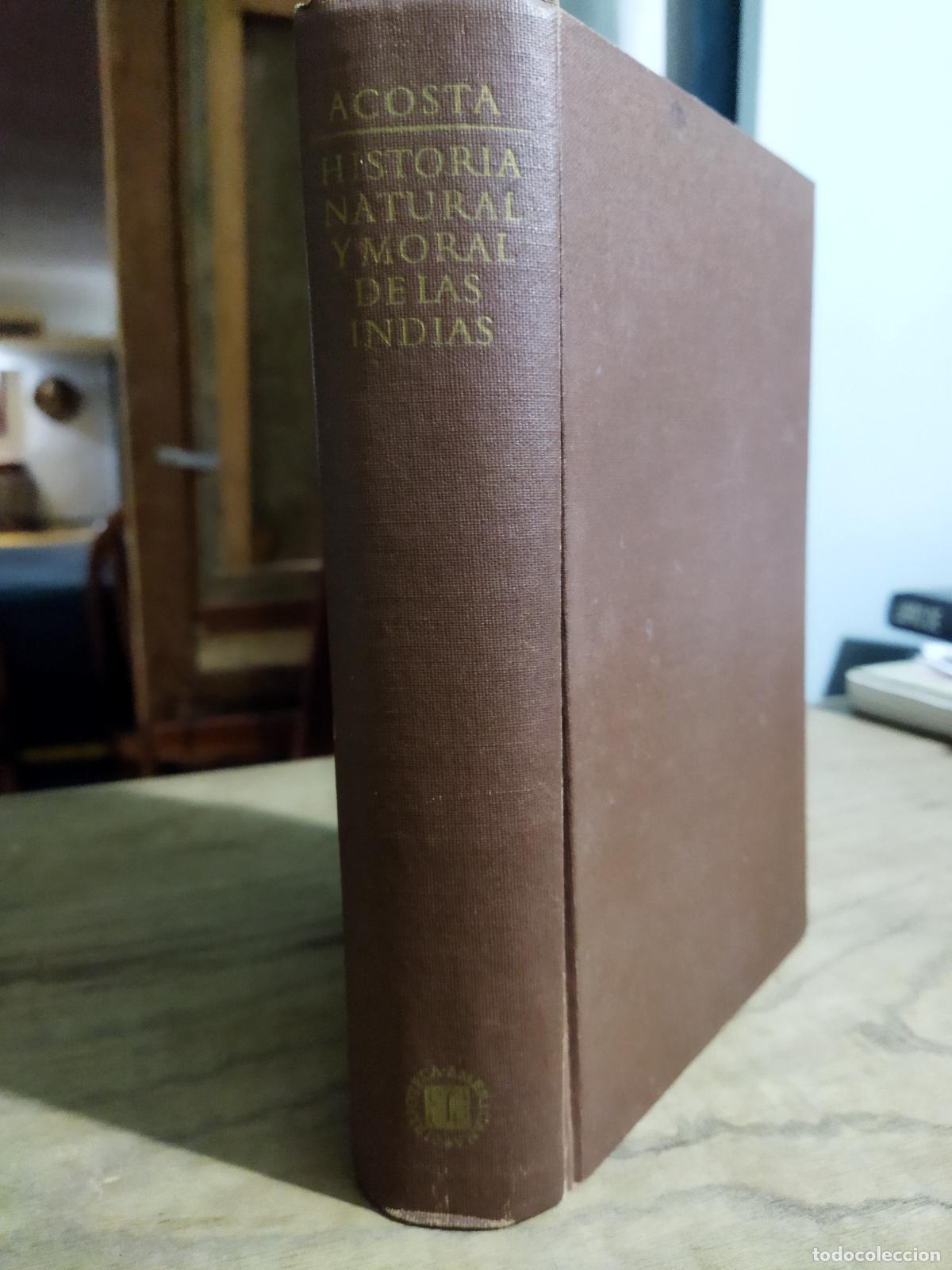 Libros: HISTORIA NATURAL Y MORAL DE LAS INDIAS - ACOSTA, JOSEPH DE