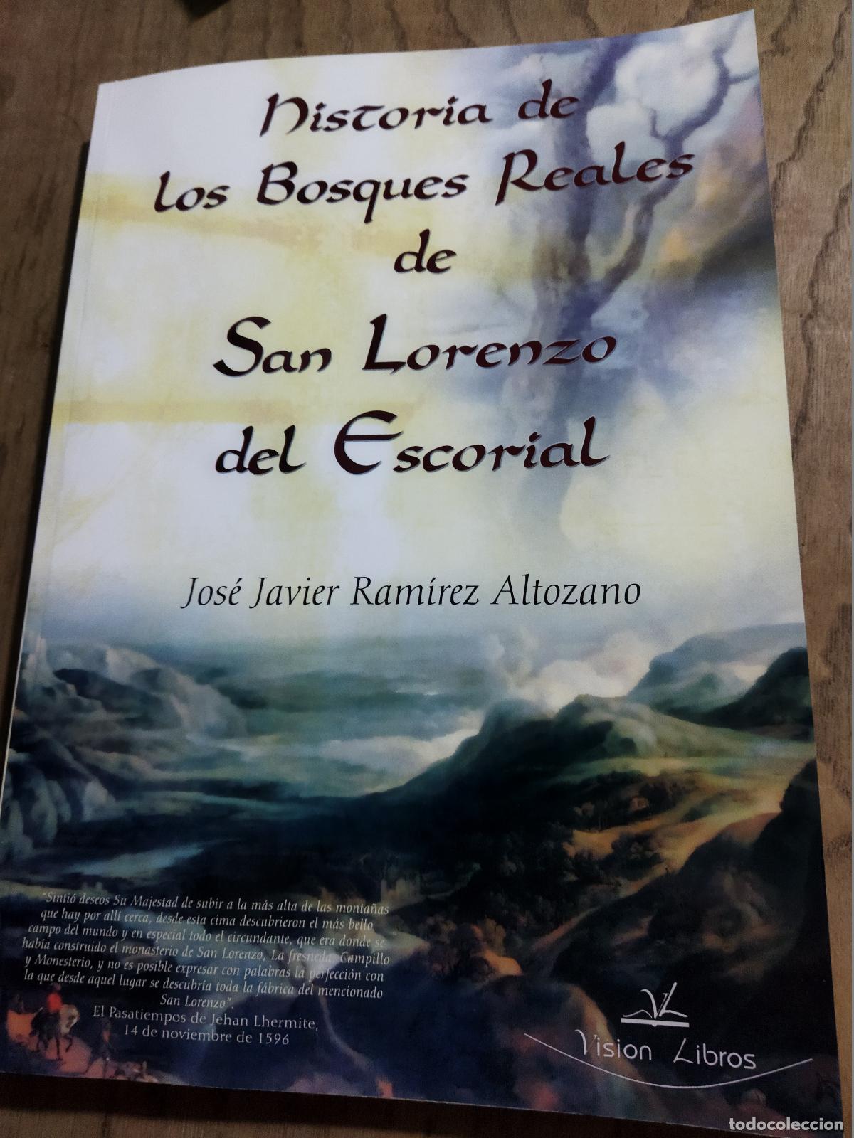 B&uuml;cher: HISTORIA DE LOS BOSQUES REALES DE SAN LORENZO DEL ESCORIAL - RAMIREZ ALTOZANO, JOSE JAVIER