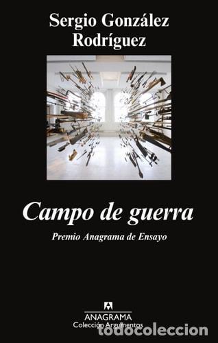 Libros: Campo de guerra - Sergio Gonz&aacute;lez Rodr&iacute;guez