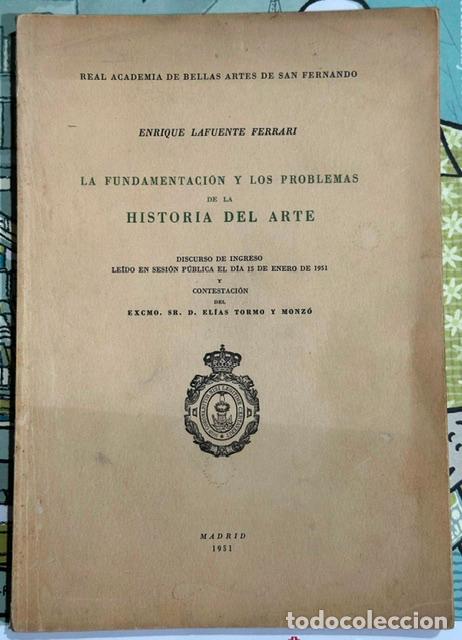 Libros: LA FUNDAMENTACION Y LOS PROBLEMAS DE LA HISTORIA DEL ARTE. Discurso. Contestaci&oacute;n de D. El&iacute;as T... -