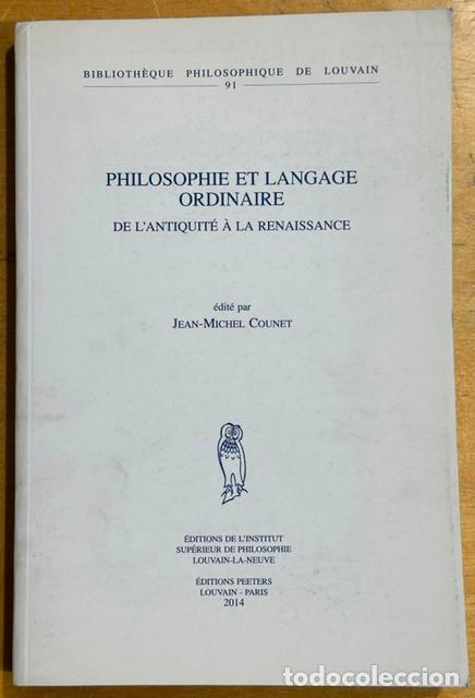 Libros: PHILOSOPHIE ET LANGAGE ORDINAIRE DE L'ANTIQUITE A LA RENAISSANCE - COUNET, Jean-Michel
