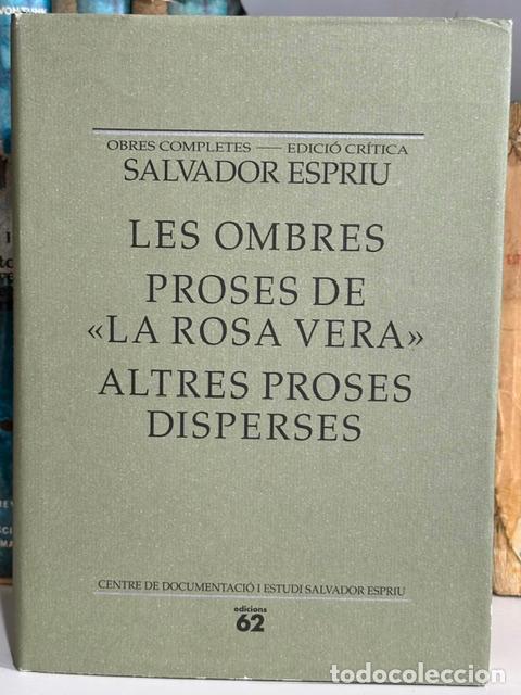 Libros: LES OMBRES. PROSES DE &rdquo;LA ROSA VERA&rdquo;. ALTRES PROSES DISPERSES - ESPRIU, Salvador