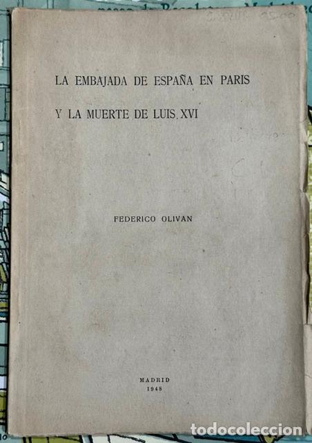 Libros: LA EMBAJADA DE ESPA&Ntilde;A EN PARIS Y LA MUERTE DE LUIS XVI - OLIVAN, Federico