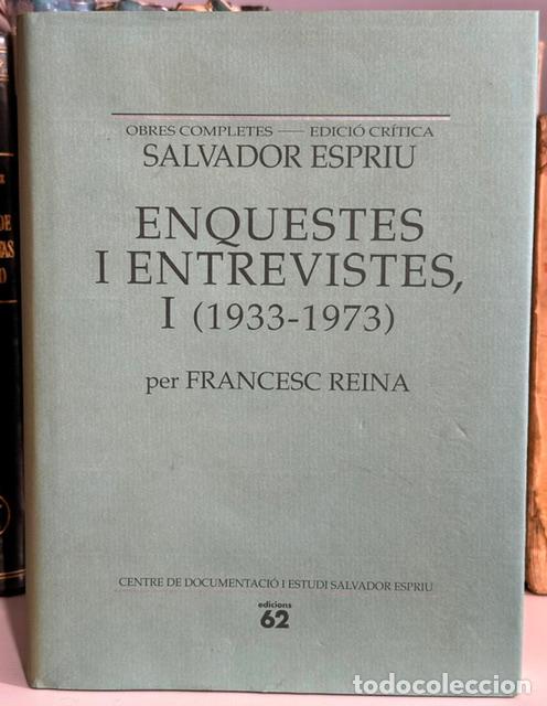 Libros: ENQUESTES I ENTREVISTES, I (1933-1973) per Francesc Reina - ESPRIU, Salvador