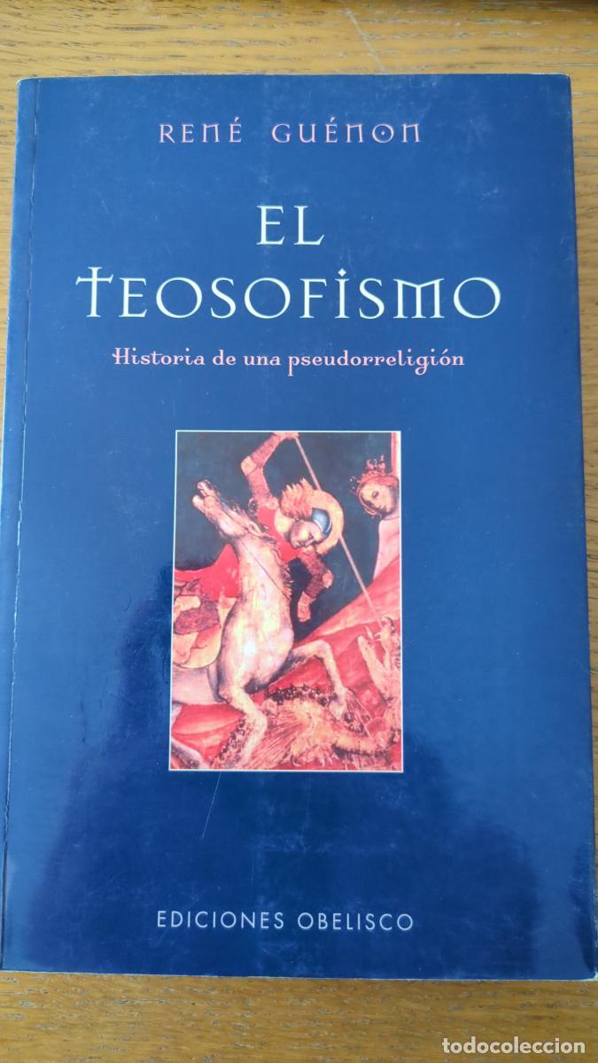 Libros: El teosofismo. Historia de una pseudorreligi&oacute;n - Ren&eacute; Gu&eacute;non