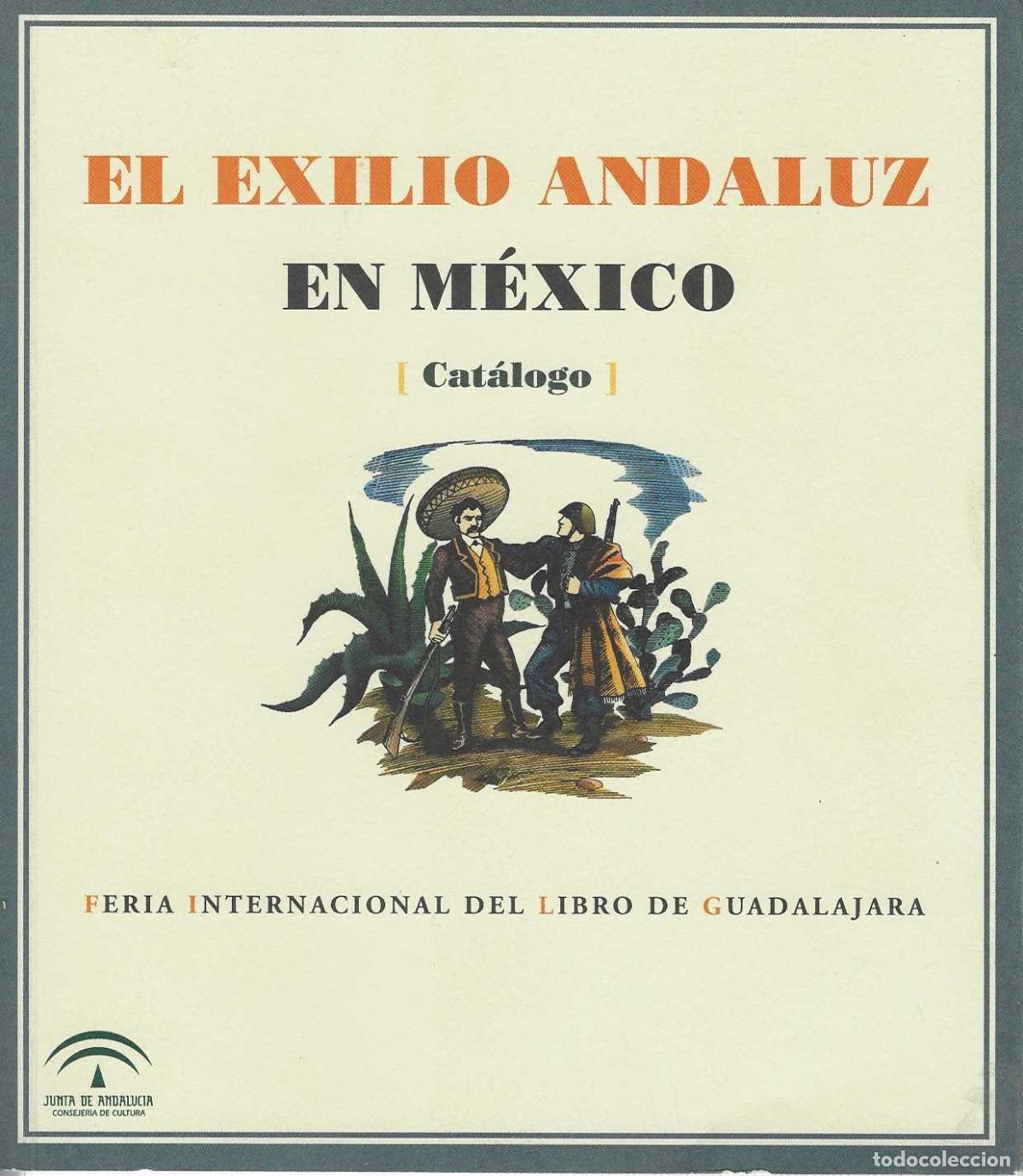 books: EL EXILIO ANDALUZ EN M&Eacute;XICO. Cat&aacute;logo. Feria Internacional del Libro de Guadalajara. - VV. AA.