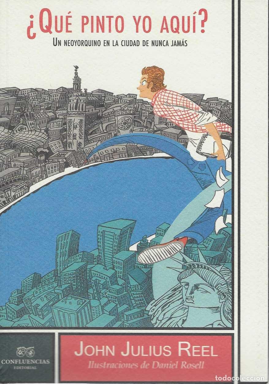 books: &iquest;QU&Eacute; PINTO YO AQU&Iacute;? Un neoyorquino en la ciudad de nunca jam&aacute;s. - JULIUS REEL, John.