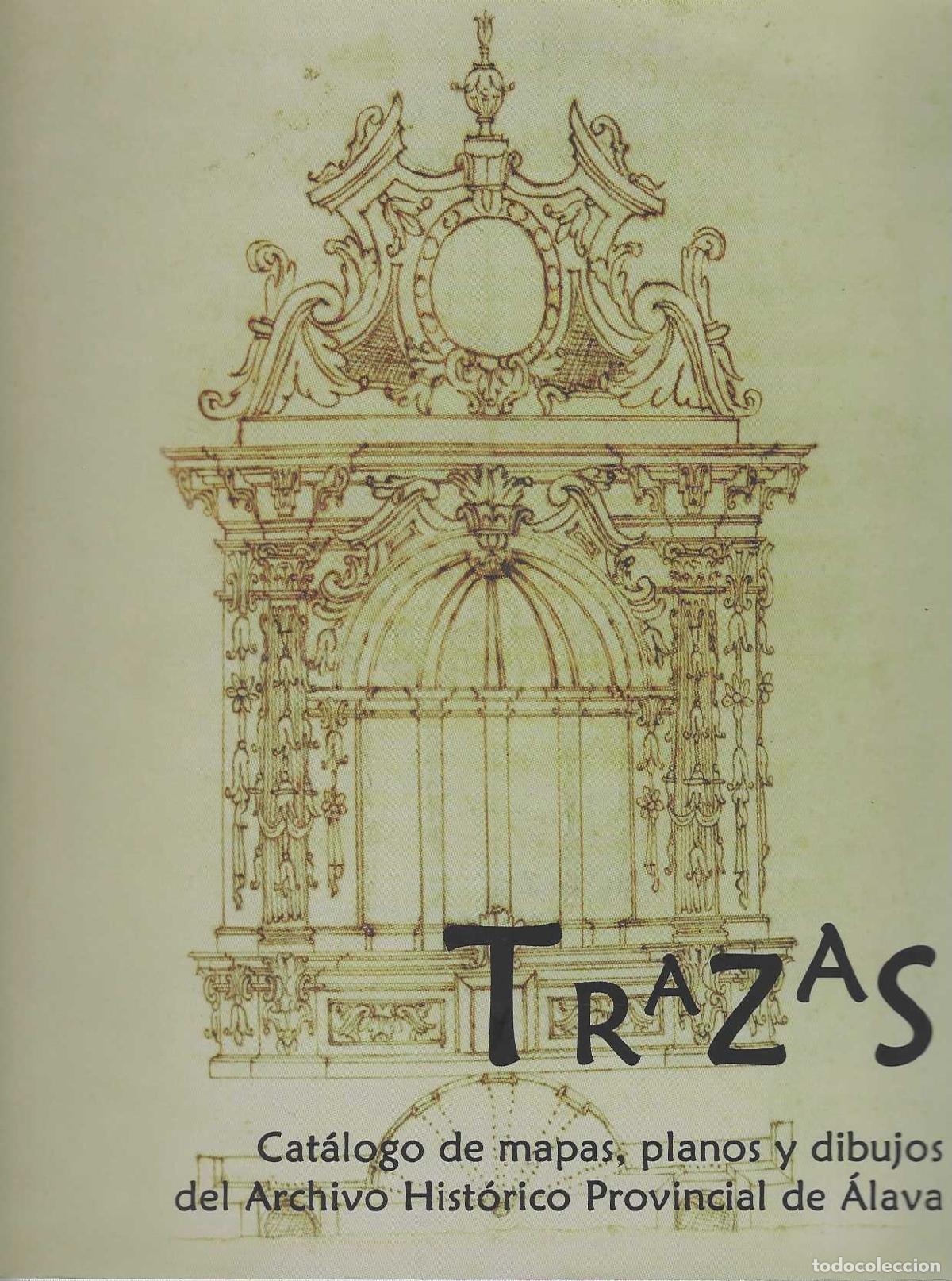 Livros em segunda m&atilde;o: TRAZAS. Cat&aacute;logo de mapas, planos y dibujos del Archivo Hist&oacute;rico Provincial de &Aacute;lava. - ARNAL L&Oacute;PEZ
