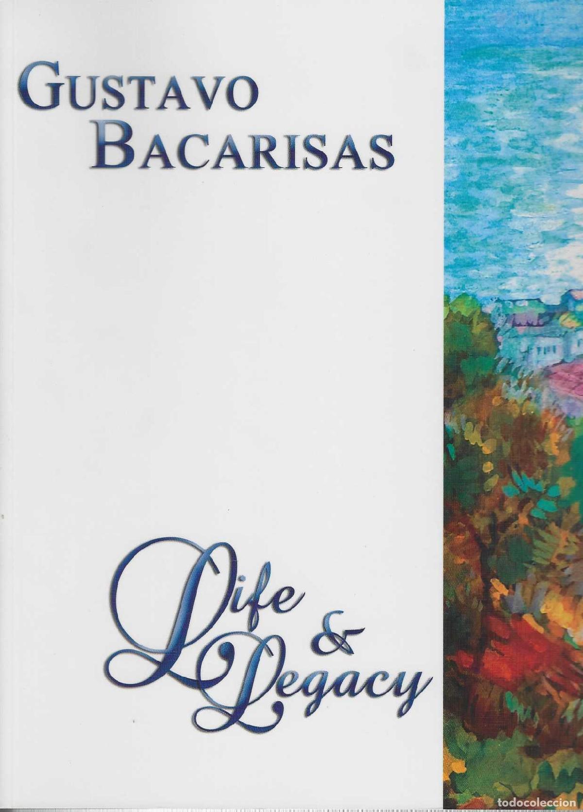 Livros em segunda m&atilde;o: GUSTAVO BACARISAS. Life & Legacy. Casemates Exhibition Galleries Gibraltar, 21 st June to 19th July