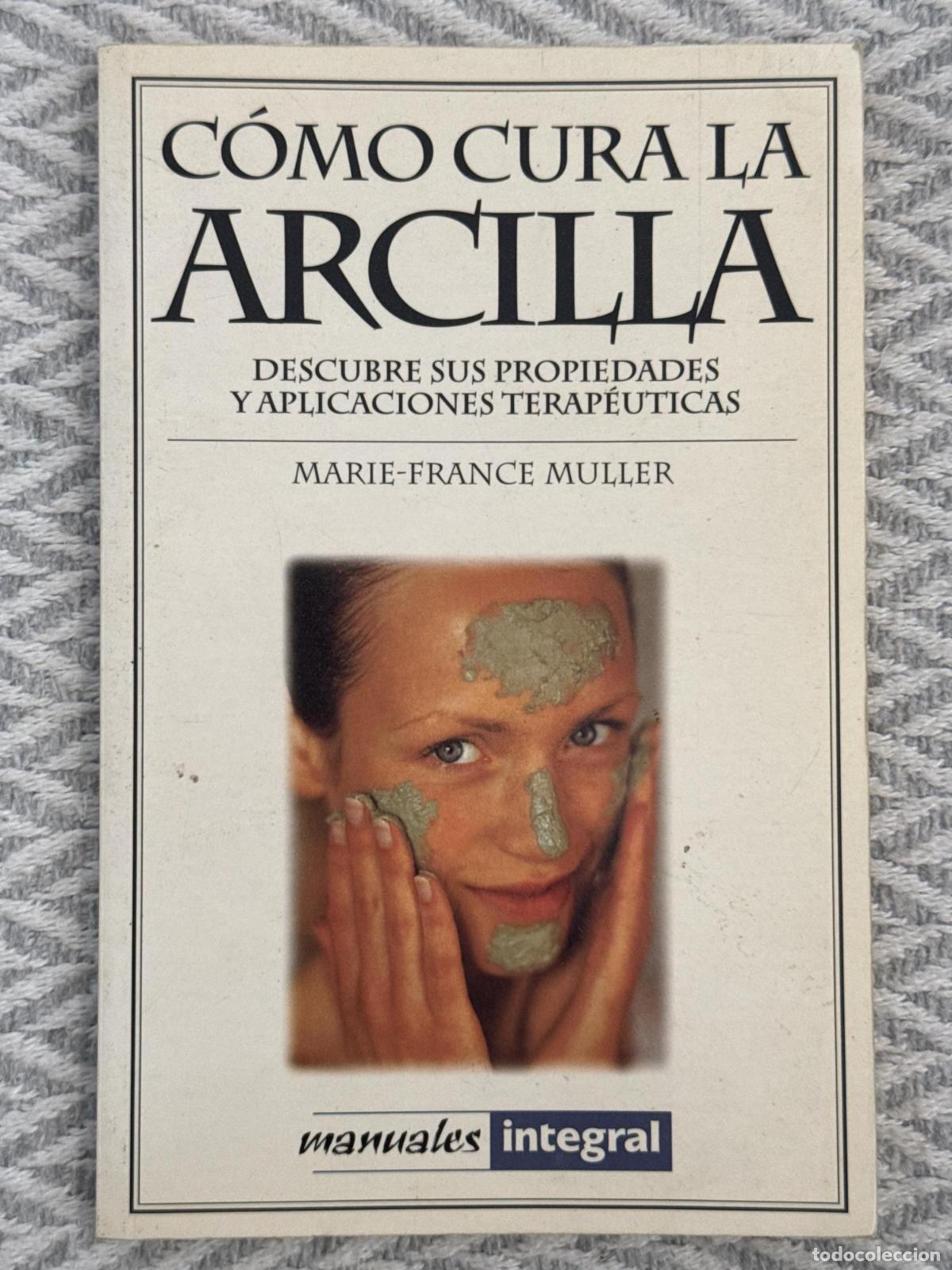 Libros: C&oacute;mo cura la arcilla - Marie-France Muller