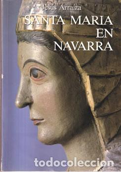 Libri di seconda mano: Santa Mar&iacute;a en Navarra - Jes&uacute;s Arraiza