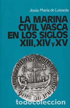Livres: La marina civil vasca en los siglos XIII, XIV y XV - Jes&uacute;s Mar&iacute;a de Leizaola
