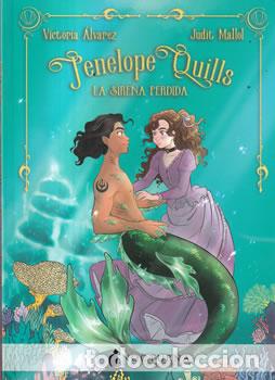 B&uuml;cher: Penelope Quills. La sirena perdida - Victoria &Aacute;lvarez / Judit Mallol