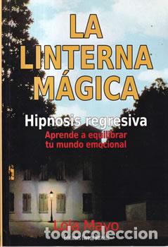 Libri di seconda mano: La linterna m&aacute;gica. Hipnosis regresiva - Lola Mayo