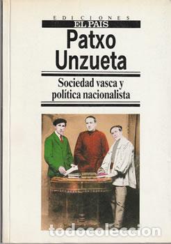 Libri di seconda mano: Sociedad vasca y pol&iacute;tica nacionalista - Patxi Anton
