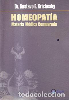 Libros: Homeopat&iacute;a. Materia m&eacute;dica comparada - Dr. Gustavo E. Krichesky