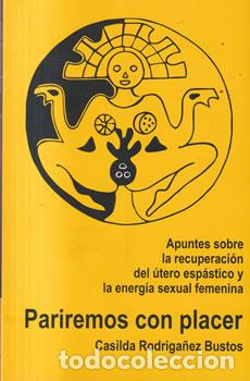 Libros: Pariremos con placer - Casilda Rodriga&ntilde;ez Bustos