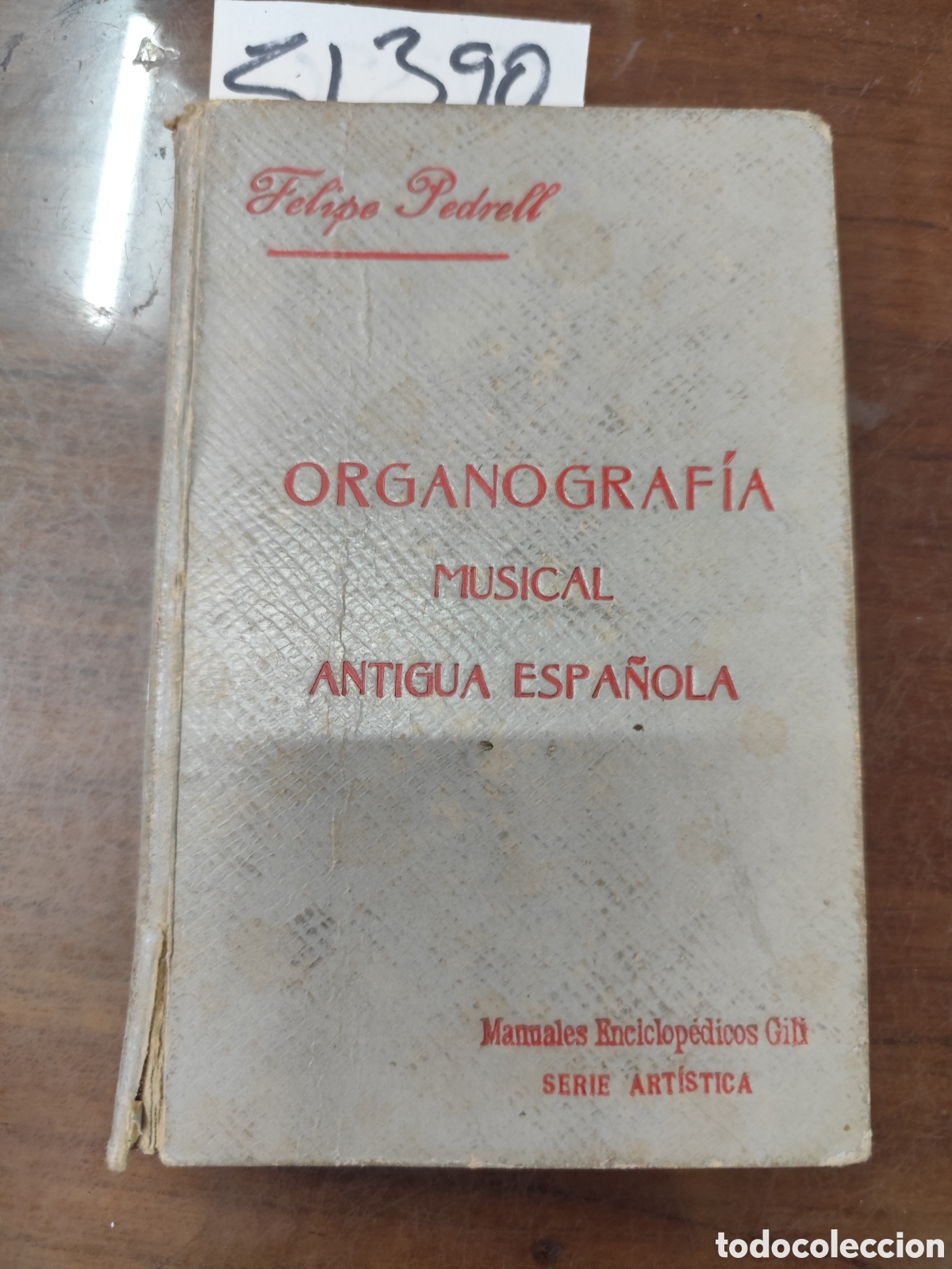 Libros: EMPORIO CIENTIFICO E HISTORICO DE ORGANOGRAFIA MUSICAL ANTIGUA ESPA&Ntilde;OLA. 1&ordf; Edici&oacute;n. A&ntilde;o 1901 - PEDR