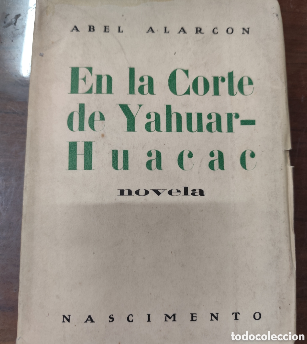 Livros em segunda m&atilde;o: EN LA CORTE DE YAHUAR HUACAC. Novela original incaica. 1&ordf; Edici&oacute;n. A&ntilde;o 1929 - ALARCON,Abel