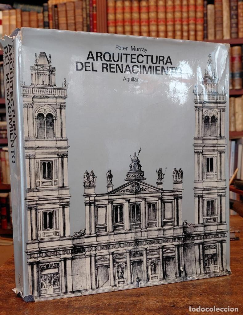 Libros: HISTORIA DE LA ARQUITECTURA. ARQUITECTURA DEL RENACIMIENTO MURRAY PETER - MURRAY, Peter.