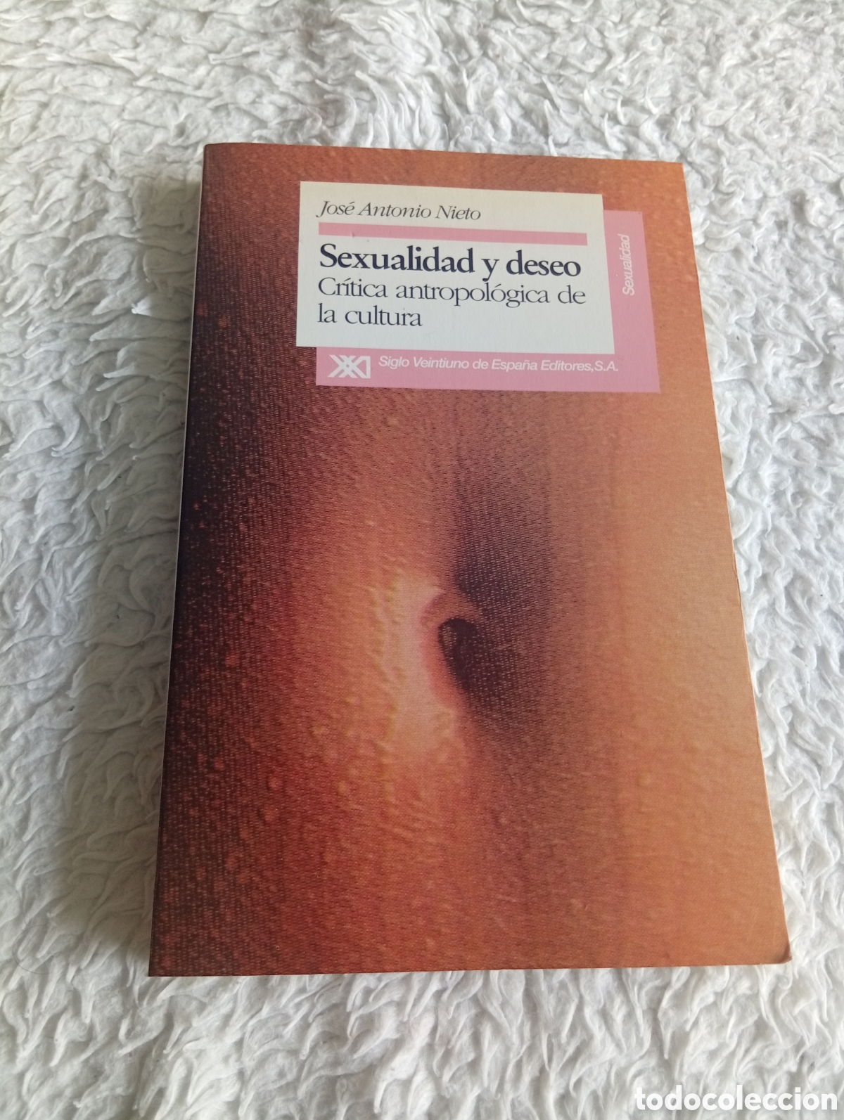 Libros: Sexualidad y deseo. Cr&oacute;nica antropol&oacute;gica de la cultura. Jos&eacute; Antonio Nieto