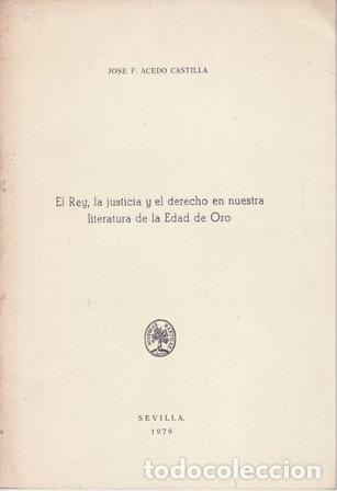Livros em segunda m&atilde;o: ACEDO CASTILLA, Jos&eacute; F.- - El Rey, la justicia y el derecho en nuestra literatura de la Edad de Oro.