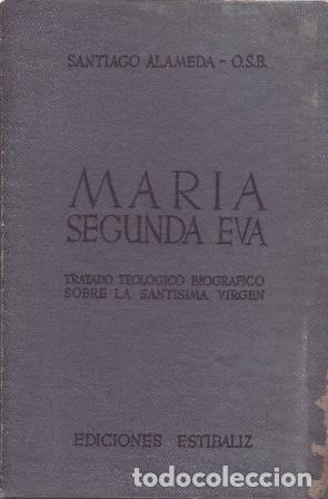 Libri di seconda mano: ALAMEDA, P. Santiago.- - Mar&iacute;a segunda Eva. Tratado teol&oacute;gico sobre la Sant&iacute;sima Virgen.