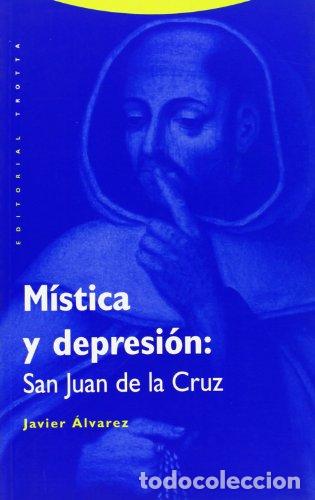 Libros: &Aacute;LVAREZ RODR&Iacute;GUEZ, Javier.- - M&iacute;stica y depresi&oacute;n: San Juan de la Cruz.