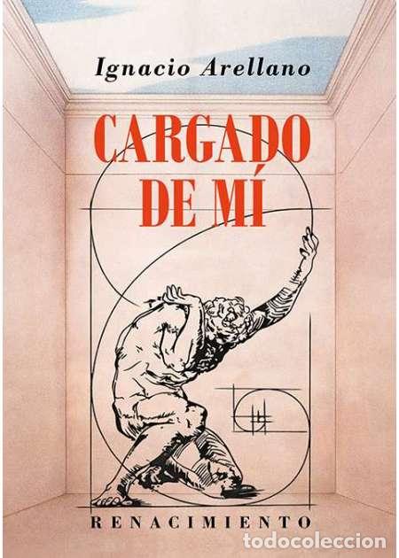 Libros: ARELLANO, Ignacio.- - Cargado de mi.
