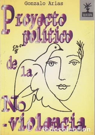 Libros: ARIAS, Gonzalo.- - Proyecto pol&iacute;tico de la no-violencia.