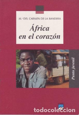 Libros: BANDERA, M&ordf; del Carmen de la.- - &Aacute;frica en el coraz&oacute;n.