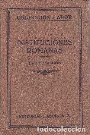 Libros: BLOCH, Leo.- - Instituciones Romanas.