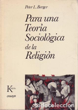 Libros: BERGER, Peter L.- - Para una teor&iacute;a sociol&oacute;gica de la religi&oacute;n.