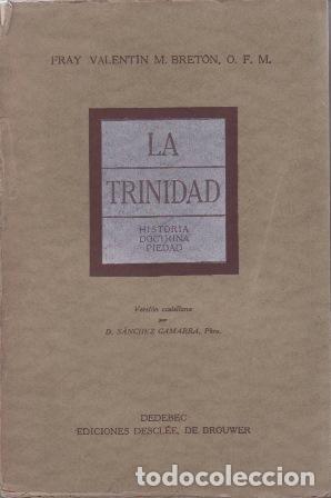 Libros: BRET&Oacute;N, Fray Valent&iacute;n M.- - La Trinidad. Historia. Doctrina. Piedad.