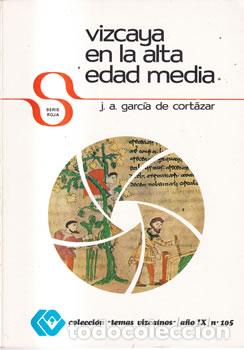 Libros: Vizcaya en la alta edad media - J. A. Garc&iacute;a de Cort&aacute;zar