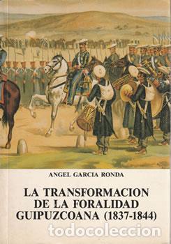 B&uuml;cher: La transformaci&oacute;n de la foralidad guipuzcoana (1837-1844) - &Aacute;ngel Garc&iacute;a Ronda