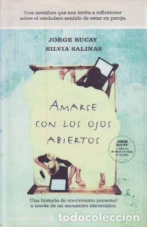Libros: BUCAY, Jorge y Silvia SALINAS.- - Amarse con los ojos abiertos.