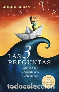 Libros: BUCAY, Jorge.- - Las 3 preguntas. &iquest;Qui&eacute;n soy? &iquest;Ad&oacute;nde voy? &iquest;Con qui&eacute;n?. Incluye CD.