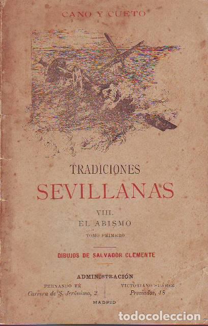 Libros: CANO Y CUETO, Manuel.- - Tradiciones sevillanas, VIII. Tomo I: El abismo. Poemas.