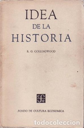 books: COLLINGWOOD, R.G.- - Idea de la Historia.