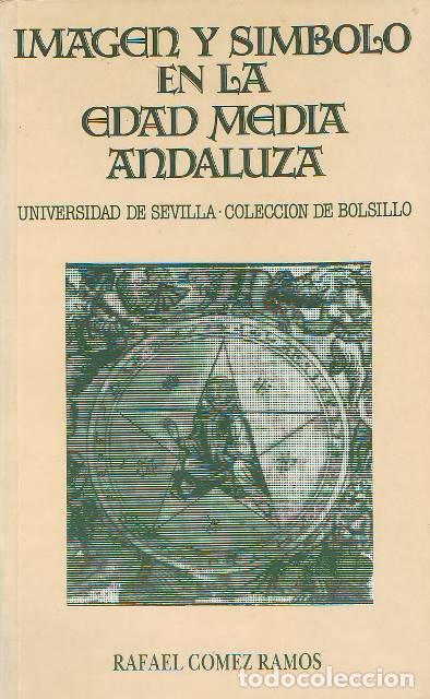 Libros: COMEZ RAMOS, Rafael.- - Imagen y s&iacute;mbolo en la edad media andaluza.