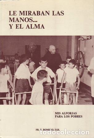 Libros: FR. B. ROMERO, O.H.- - Le miraban las manos... y el alma. Mis alforjas para los pobres.