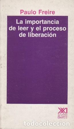 Libros: FREIRE, Paulo.- - La importancia de leer y el proceso de liberaci&oacute;n.