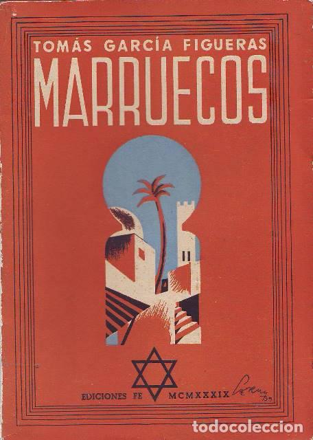 Libros: GARCIA FIGUERAS, Tom&aacute;s.- - Marruecos (La acci&oacute;n de Espa&ntilde;a en el norte de Africa).