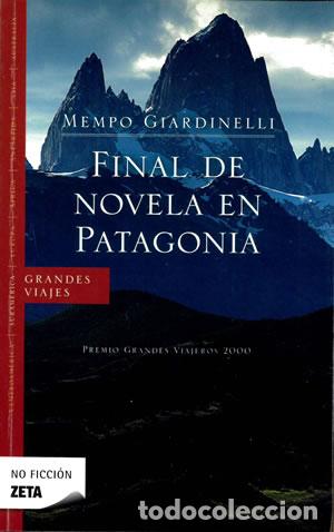 Libros: GIARDINELLI, Mempo. - Final de novela en Patagonia. Premio Grandes Viajeros 2000.