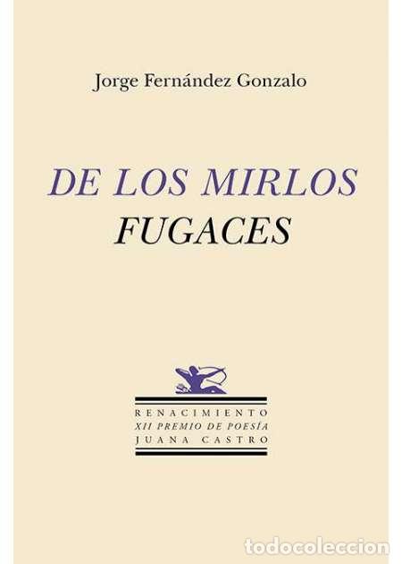 Libros: Fern&aacute;ndez Gonzalo, Jorge.- - De los mirlos fugaces.