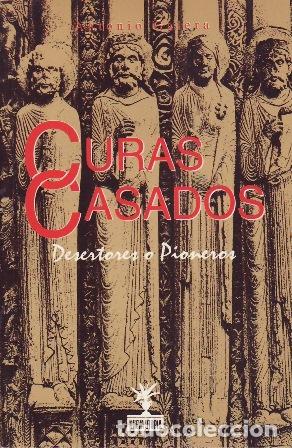 Libros: GALERA GRACIA, Anonio.- - Curas casados &iquest;Desertores o pioneros?