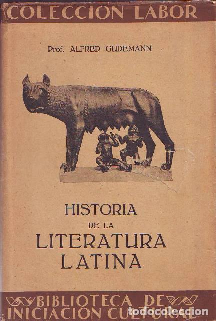 Libros: GUDEMANN, Alfred.- - Historia de la literatura latina. Traducido del alem&aacute;n por Carlos Riba. Con 16
